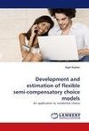 Development and estimation of flexible semi-compensatory choice models