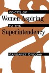 Voices of Women Aspiring to the Superintendency