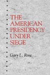 The American Presidency Under Siege