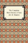 The Complete Short Stories of Saki (H. H. Munro)