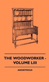 The Woodworker - Volume LIII