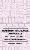 Outdoor Fireplaces and Grills - Walls and Tree Wells - Terraces - Incinerators