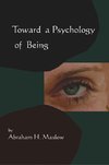 Toward A Psychology of Being-Reprint of 1962 Edition First Edition