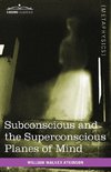 Atkinson, W: Subconscious and the Superconscious Planes of M