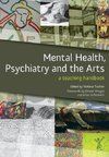 Tischler, V: Mental Health, Psychiatry and the Arts