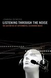 Demers, J: Listening through the Noise