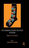 Kumar, A: Rethinking State Politics in India