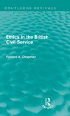 Chapman, R: Ethics in the British Civil Service (Routledge R