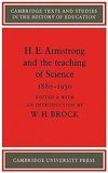 H. E. Armstrong and the Teaching of Science 1880 1930