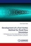 Development of a Fast Vortex Method for Fluid Flow Simulation