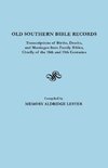 Old Southern Bible Records. Transcriptions of Births, Deaths, and Marriages from Family Bibles, Chiefly of the 18th and 19th Centuries