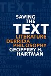 Hartman, G: Saving the Text - Literature/Derrida/Philosophy