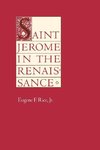 Rice, E: Saint Jerome in the Renaissance