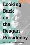 Berman, L: Looking Back on the Reagan Presidency