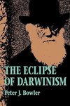 Bowler, P: Eclipse of Darwinism