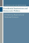 Mettenheim, K: Presidential Institutions and Democratic Poli