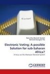 Electronic Voting; A possible Solution for sub-Saharan Africa?