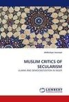 MUSLIM CRITICS OF SECULARISM