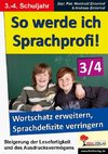 So werde ich Sprachprofi! / 3.-4. Schuljahr Den Wortschatz erweitern & Sprachdefizite verringern