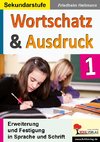 Wortschatz & Ausdruck Erweiterung & Festigung in Sprache und Schrift