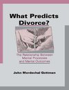 Gottman, J: What Predicts Divorce?