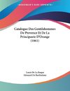 Catalogue Des Gentilshommes De Provence Et De La Principaute D'Orange (1861)