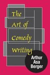 Berger, A: The Art of Comedy Writing