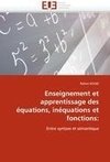 Enseignement et apprentissage des équations, inéquations et fonctions: