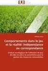 Comportements dans le jeu et la réalité: Indépendance ou correspondance