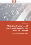 Matrices structurées et matrices de Toeplitz par blocs de Toeplitz