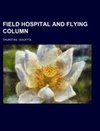 Field Hospital and Flying Column