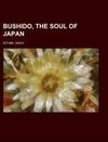 Bushido, the Soul of Japan