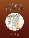 What Is That Smell?