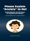 Please Explain Anxiety to Me! Simple Biology and Solutions for Children and Parents