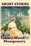 The Short Stories of Lucy Maud Montgomery from 1909-1922