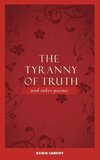 The Tyranny of Truth and Other Poems