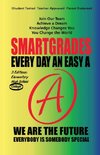 EVERY DAY AN EASY A Study Skills College Edition SMARTGRADES BRAIN POWER REVOLUTION