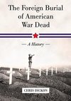 Dickon, C:  The  Foreign Burial of American War Dead