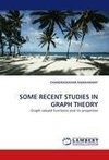 SOME RECENT STUDIES IN GRAPH THEORY