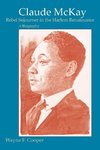 Claude McKay, Rebel Sojourner in the Harlem Renaissance