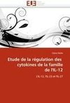 Etude de la régulation des  cytokines de la famille de l'IL-12