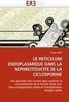 LE RETICULUM ENDOPLASMIQUE DANS LA NEPHROTOXICITE DE LA CICLOSPORINE