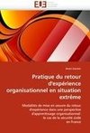 Pratique du retour d'expérience organisationnel en situation extrême