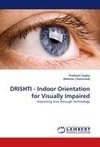 DRISHTI - Indoor Orientation for Visually Impaired