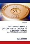 MEASURING E-SERVICE QUALITY AND ITS LINKAGE TO CUSTOMER LOYALTY