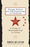 Thought Reform and the Psychology of Totalism