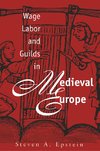 Wage Labor and Guilds in Medieval Europe