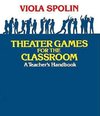 THEATER GAMES FOR THE CLASSROO