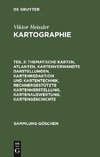 Thematische Karten, Atlanten, kartenverwandte Darstellungen, Kartenredaktion und Kartentechnik, rechnergestützte Kartenherstellung, Kartenauswertung, Kartengeschichte