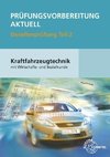 Prüfungsvorbereitung aktuell Kraftfahrzeugtechnik mit Wirtschafts- und Sozialkunde Gesellenprüfung 02